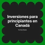 Inversiones para principiantes en Canadá