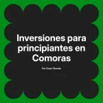 Inversiones para principiantes en Comoras