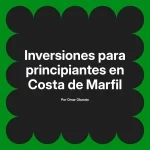 Inversiones para principiantes en Costa de Marfil