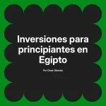 Inversiones para principiantes en Egipto