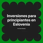 Inversiones para principiantes en Eslovenia