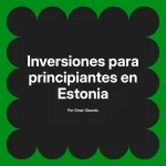 Inversiones para principiantes en Estonia