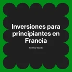 Inversiones para principiantes en Francia