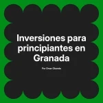 Inversiones para principiantes en Granada