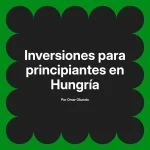Inversiones para principiantes en Hungría