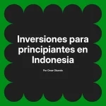 Inversiones para principiantes en Indonesia