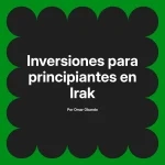 Inversiones para principiantes en Irak