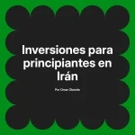 Inversiones para principiantes en Irán