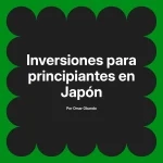 Inversiones para principiantes en Japón