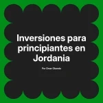 Inversiones para principiantes en Jordania