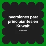 Inversiones para principiantes en Kuwait