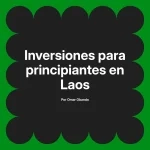 Inversiones para principiantes en Laos