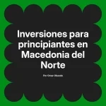 Inversiones para principiantes en Macedonia del Norte