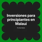 Inversiones para principiantes en Malaui