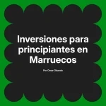 Inversiones para principiantes en Marruecos