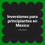 Inversiones para principiantes en México