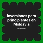 Inversiones para principiantes en Moldavia