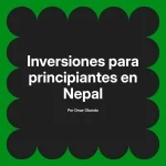 Inversiones para principiantes en Nepal