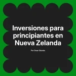 Inversiones para principiantes en Nueva Zelanda