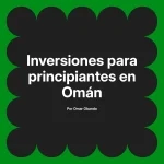 Inversiones para principiantes en Omán