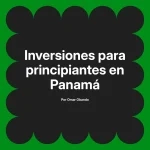 Inversiones para principiantes en Panamá