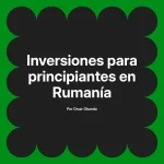 Inversiones para principiantes en Rumanía