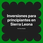 Inversiones para principiantes en Sierra Leona