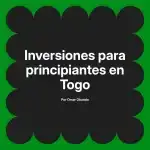 Inversiones para principiantes en Togo