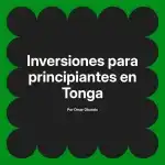 Inversiones para principiantes en Tonga