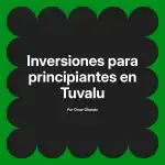 Inversiones para principiantes en Tuvalu