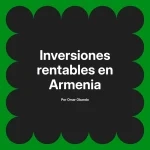 Inversiones rentables en Armenia