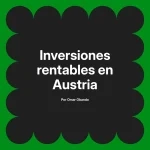 Inversiones rentables en Austria