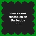 Inversiones rentables en Barbados