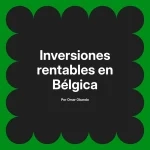 Inversiones rentables en Bélgica