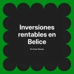 Inversiones rentables en Belice