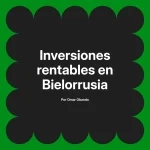 Inversiones rentables en Bielorrusia