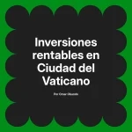 Inversiones rentables en Ciudad del Vaticano