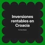 Inversiones rentables en Croacia