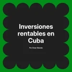 Inversiones rentables en Cuba