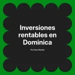 Inversiones rentables en Dominica