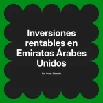 Inversiones rentables en Emiratos Árabes Unidos