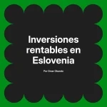Inversiones rentables en Eslovenia