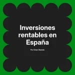 Inversiones rentables en España