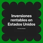 Inversiones rentables en Estados Unidos