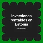 Inversiones rentables en Estonia