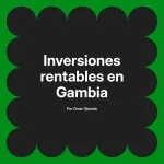 Inversiones rentables en Gambia