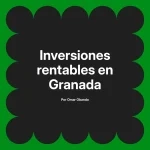 Inversiones rentables en Granada
