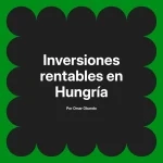 Inversiones rentables en Hungría