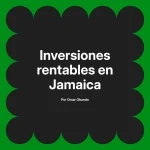 Inversiones rentables en Jamaica