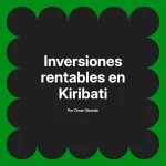 Inversiones rentables en Kiribati